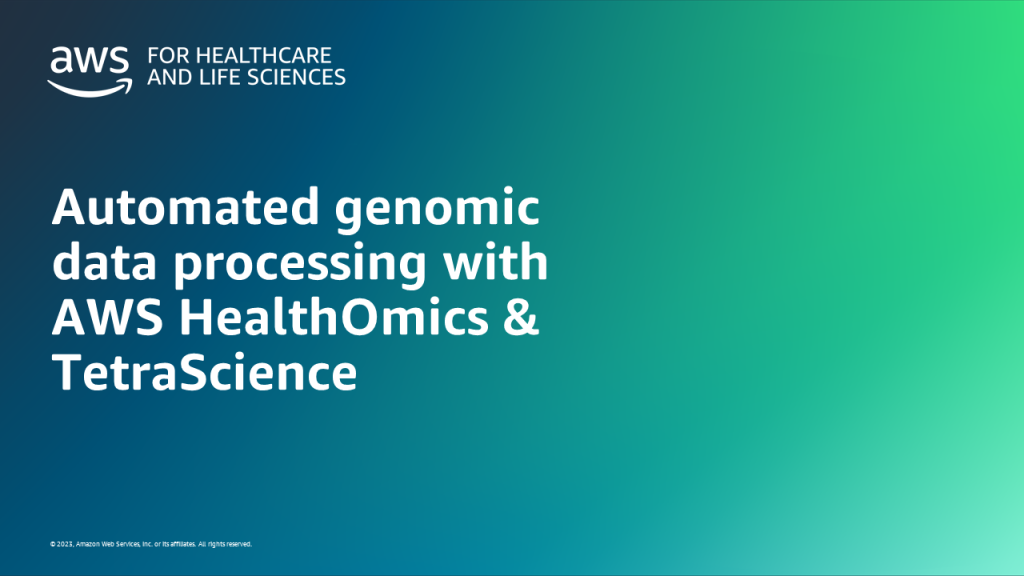 Automated genomic data processing with AWS HealthOmics & TetraScience
