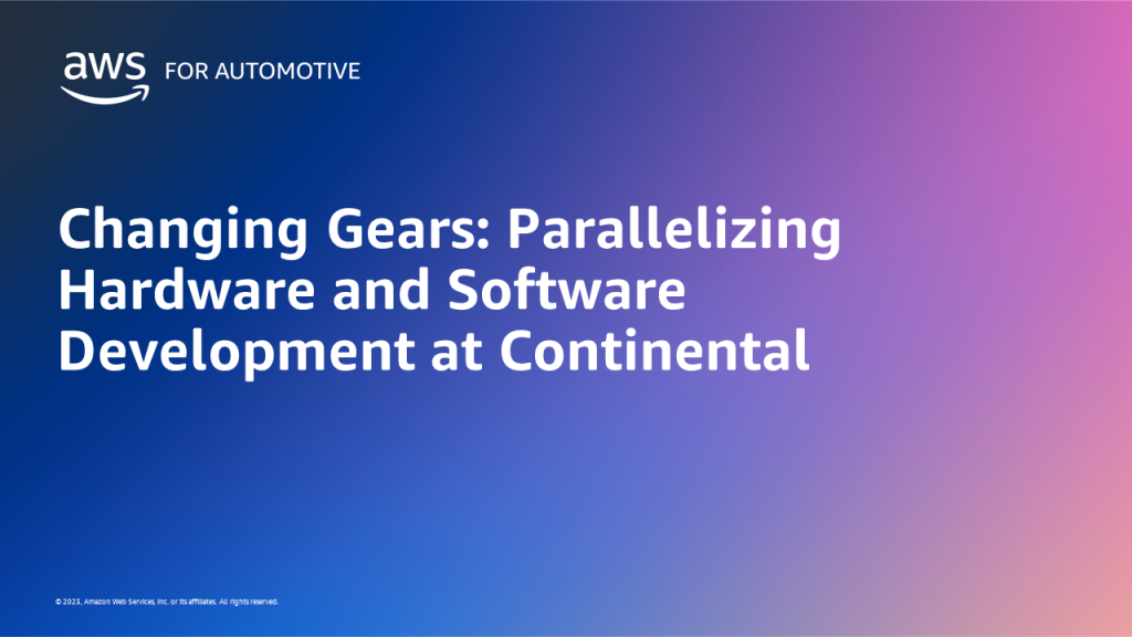 Changing Gears Parallelizing Hardware and Software Development at Continental