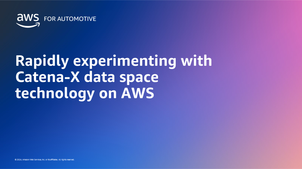 Rapidly experimenting with Catena-X data space technology on AWS