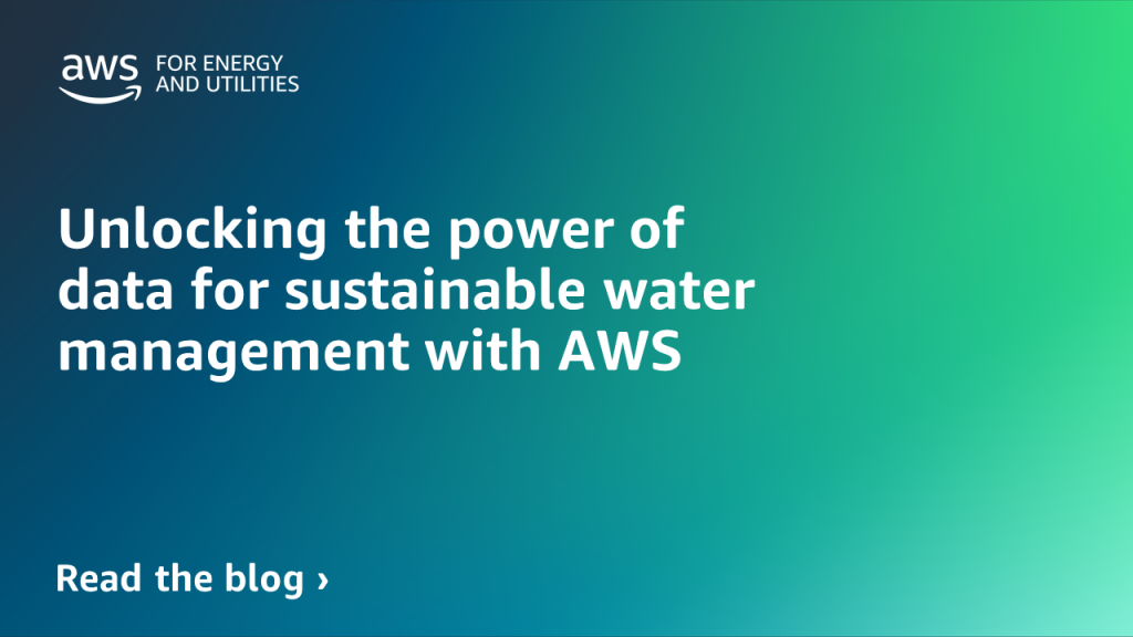 Unlocking the power of data for sustainable water management with AWS