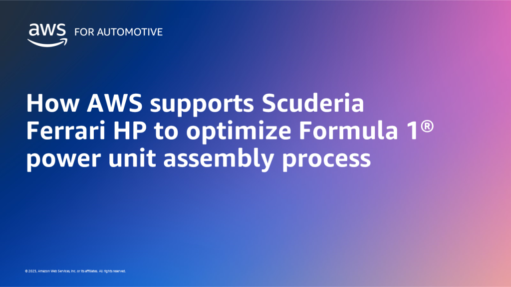 How AWS supports Scuderia Ferrari HP to optimize Formula 1® power unit assembly process