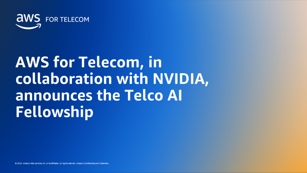 AWS for Telecom, in collaboration with NVIDIA, announces the Telco AI Fellowship