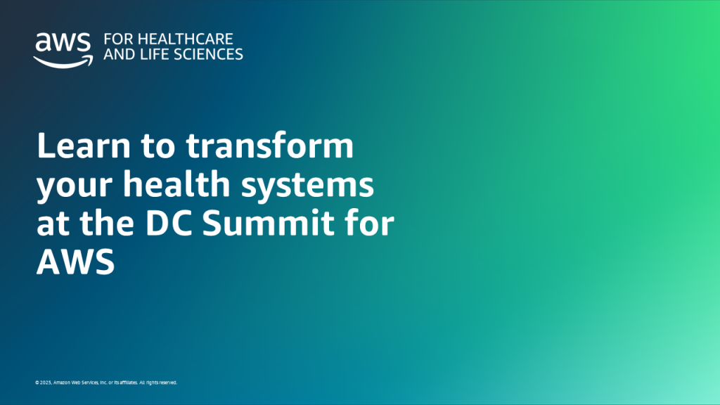 Learn to transform your health systems at the DC Summit for AWS