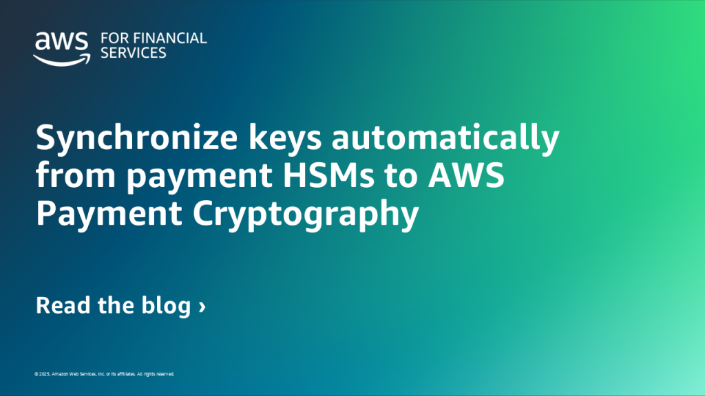 Synchronize keys automatically from payment HSMs to AWS Payment Cryptography