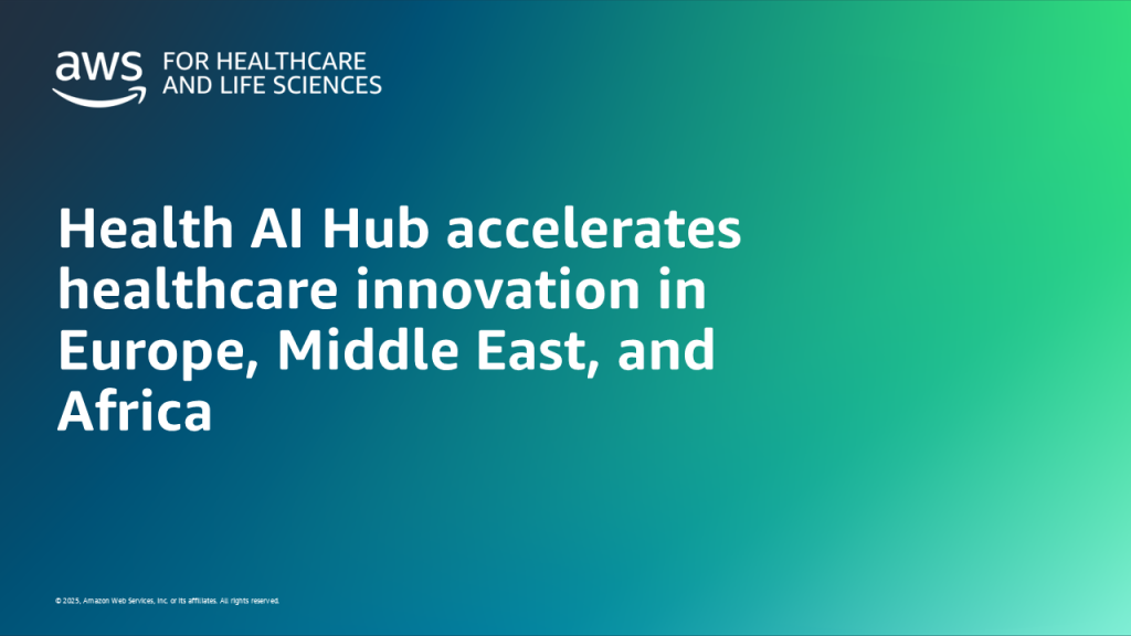 Health AI Hub accelerates healthcare innovation in Europe, Middle East, and Africa