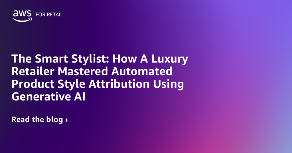 The Smart Stylist: How A Luxury Retailer Mastered Automated Product Style Attribution Using Generative AI