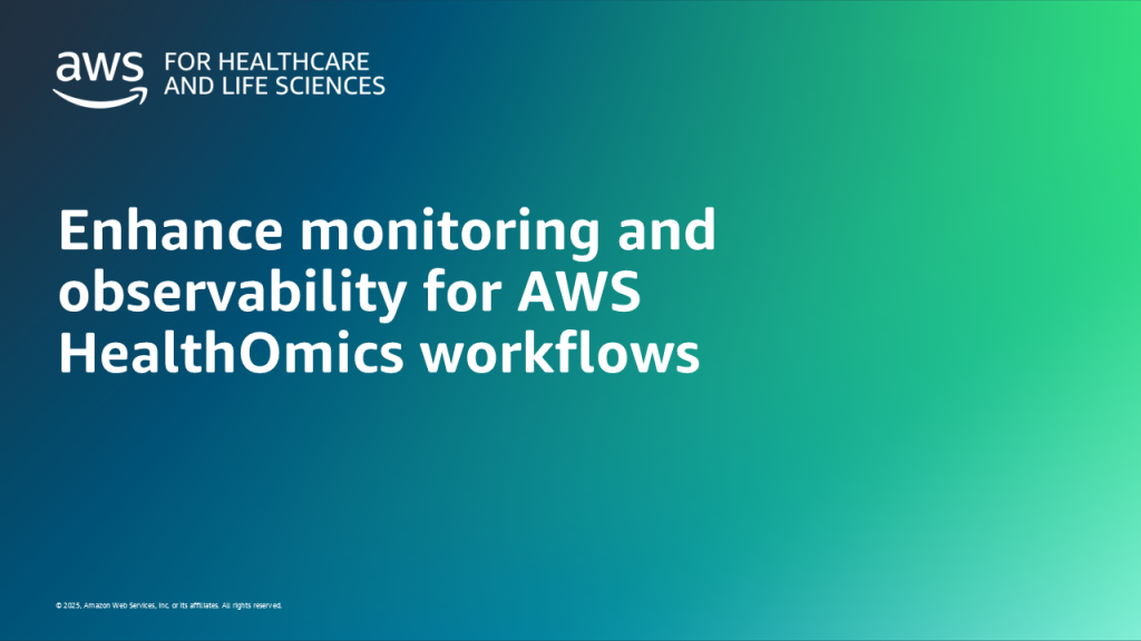 Enhance monitoring and observability for AWS HealthOmics workflows