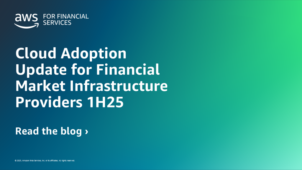 Cloud Adoption Update for Financial Market Infrastructure Providers 1H25