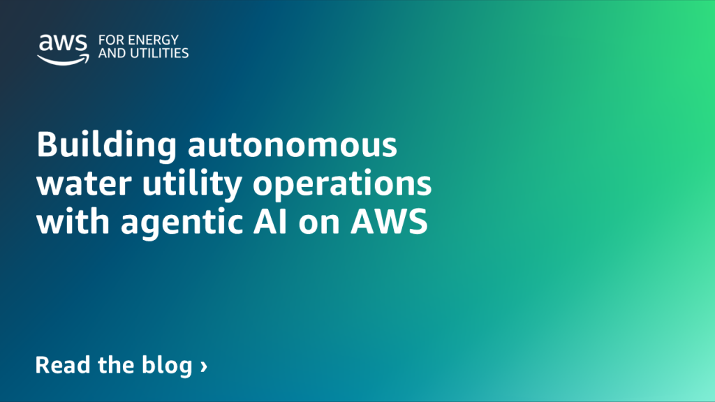 Building autonomous water utility operations with agentic AI on AWS