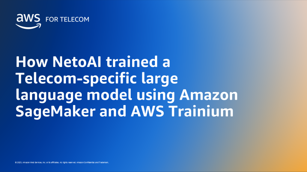 How NetoAI trained a Telecom-specific large language model using Amazon SageMaker and AWS Trainium