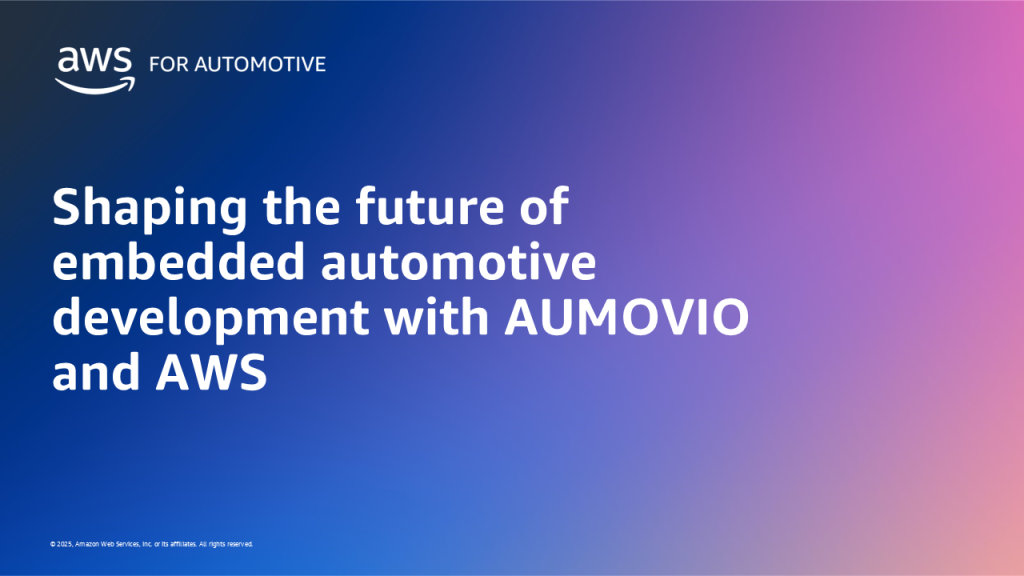 Shaping the future of embedded automotive development with AUMOVIO and AWS