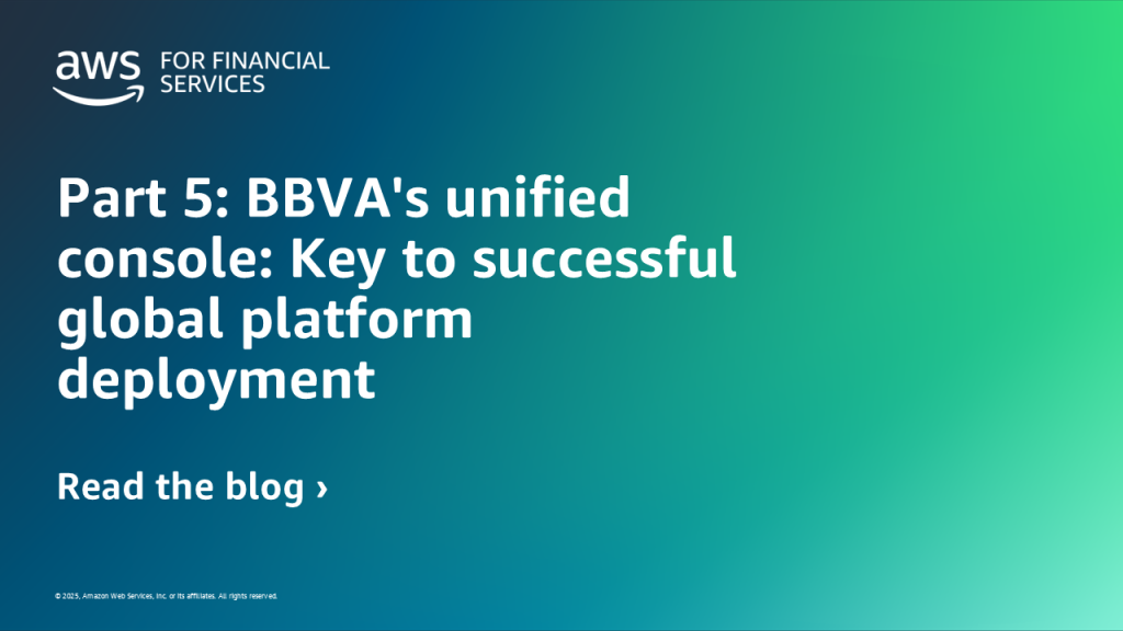 Part 5 BBVA's unified console Key to successful global platform deployment