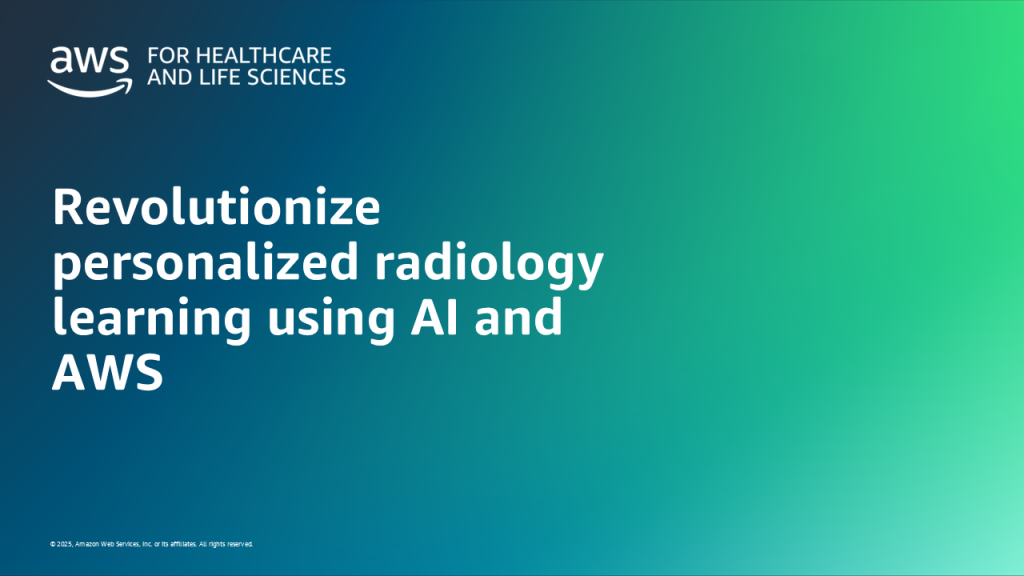 Revolutionize personalized radiology learning using AI and AWS