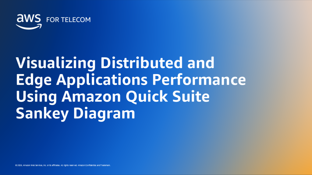 Visualizing Distributed and Edge Applications Performance Using Amazon Quick Suite Sankey Diagram