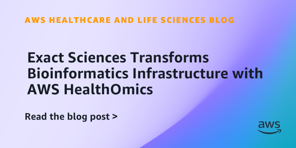 Exact Sciences Transforms Bioinformatics Infrastructure with AWS HealthOmics