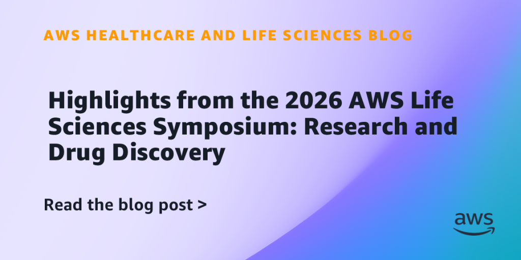 Highlights from the 2026 AWS Life Sciences Symposium: Research and Drug Discovery
