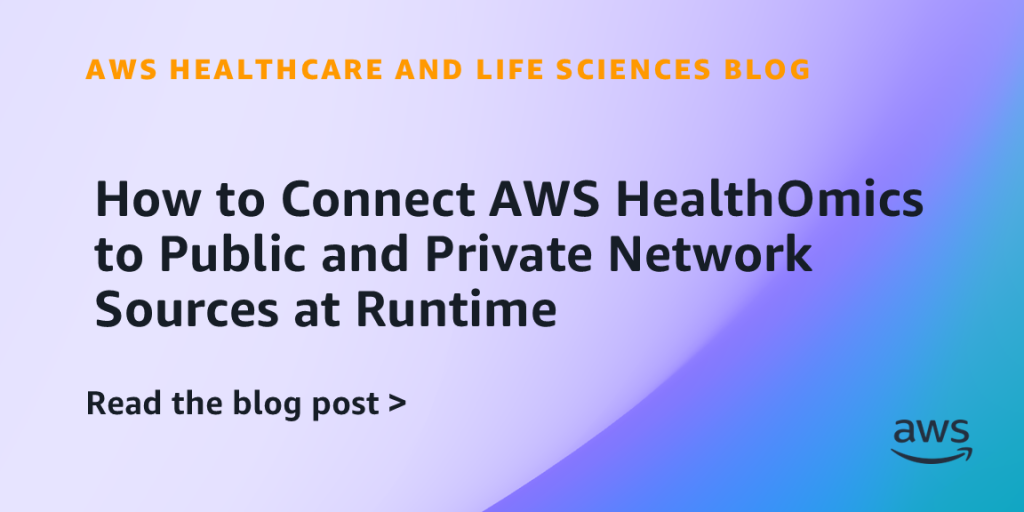 How to Connect AWS HealthOmics to Public and Private Network Sources at Runtime