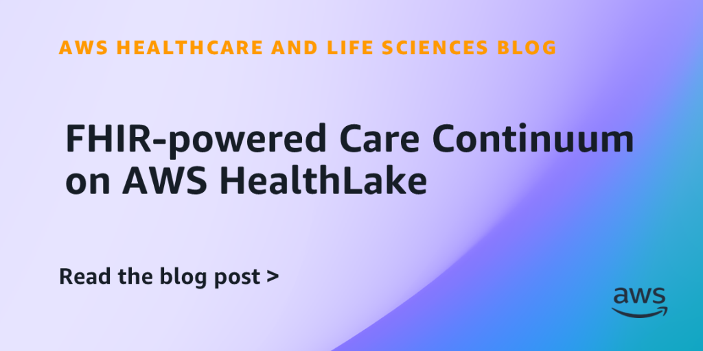FHIR-powered Care Continuum on AWS HealthLake