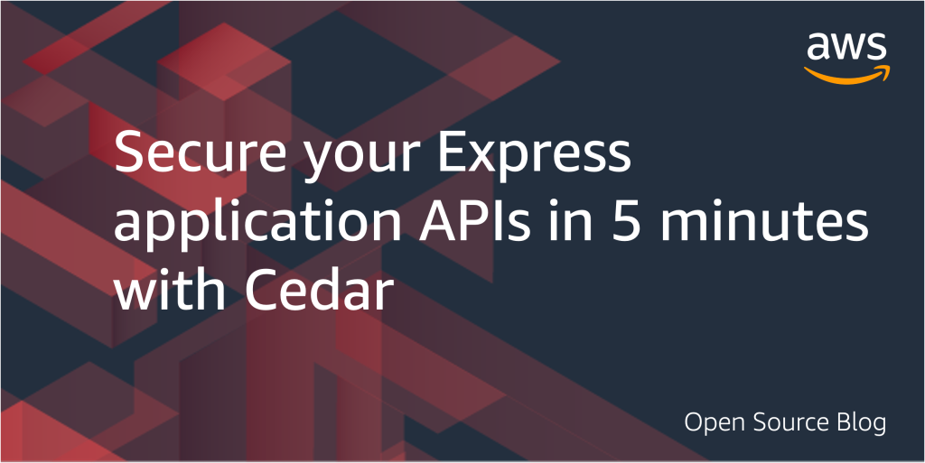 Secure your Express application APIs in 5 minutes with Cedar