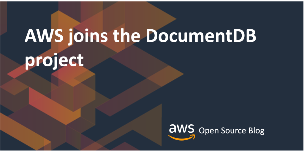 AWS joins the DocumentDB project to build interoperable, open source document database technology
