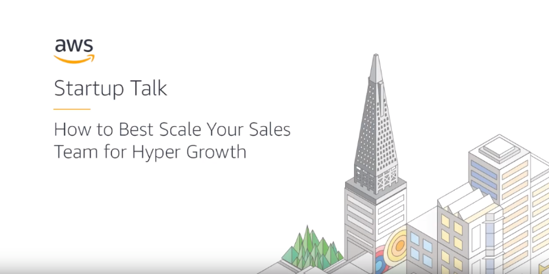 AWS panel shares how to scale your sales team