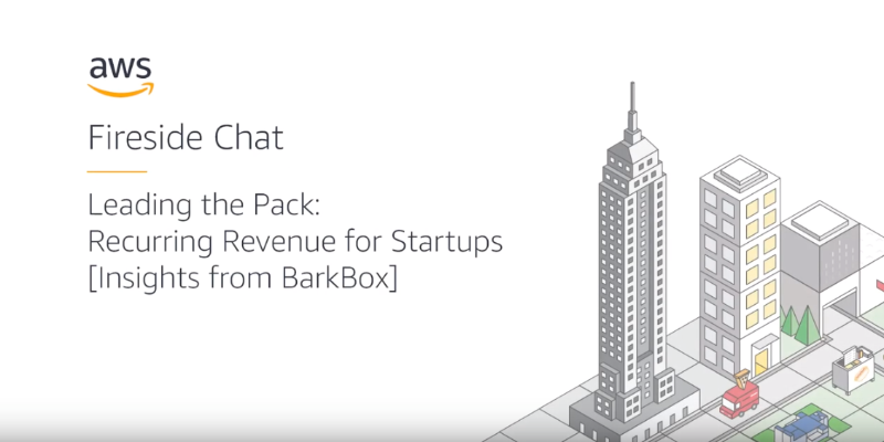Barkbox Co-founder talks about how to set up a recurring revenue model for your startup