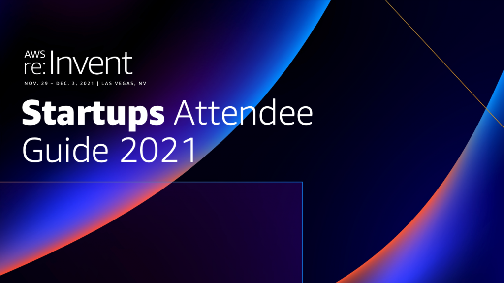 re:Invent Startups Attendee Guide