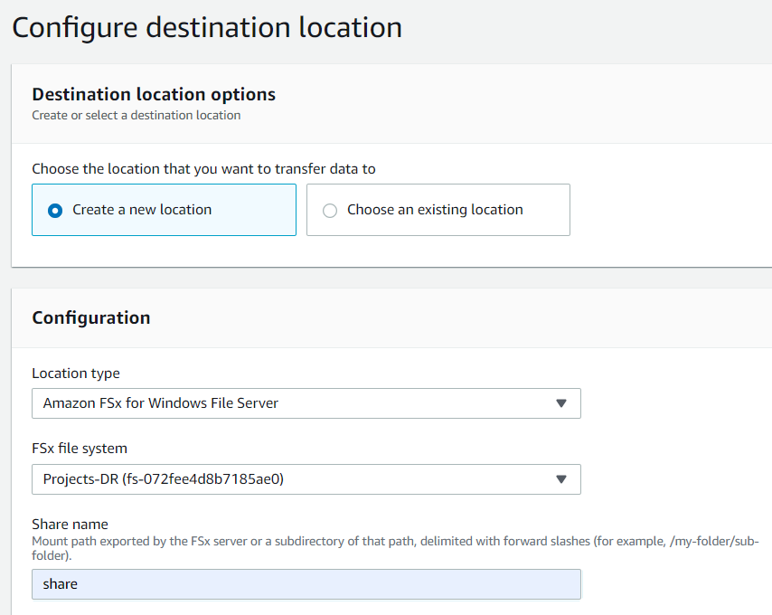 Under Configure destination location for the location type, specify the Amazon FSx for Windows File Server option.