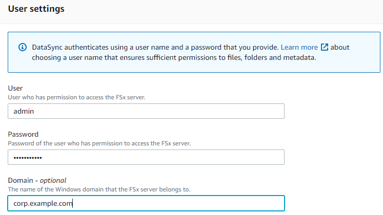 You must also specify an account that has rights to write data to the Amazon FSx file system.