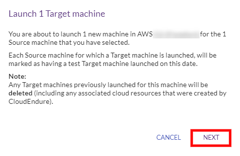 Click NEXT on the confirmation message to confirm launch of the Target machine you selected for testing.