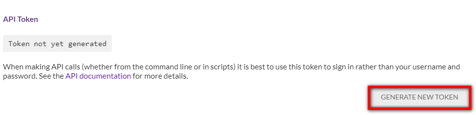 Click on GENERATE NEW TOKEN to generate a new API Token