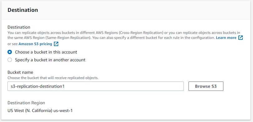 In the Destination section, choose whether you are replicating objects to a bucket in the same AWS account or a different AWS account