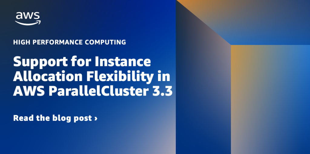 Support for Instance Allocation Flexibility in AWS ParallelCluster 3.3