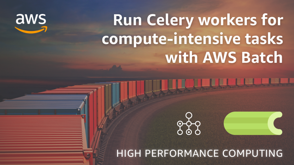 Run Celery workers for compute-intensive tasks with AWS Batch