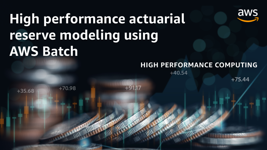 High performance actuarial reserve modeling using AWS Batch