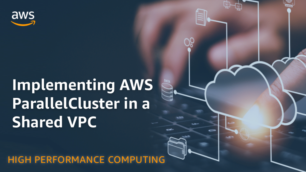Implementing AWS ParallelCluster in a Shared VPC
