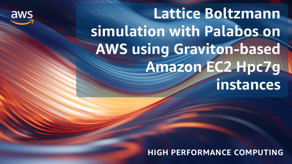 Lattice Boltzmann simulation with Palabos on AWS using Graviton-based Amazon EC2 Hpc7g instances