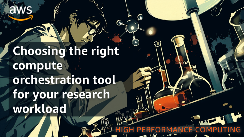 Choosing the right compute orchestration tool for your research workload