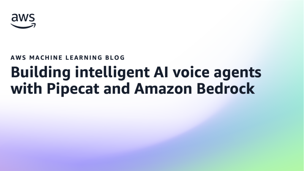 Building intelligent AI voice agents with Pipecat and Amazon Bedrock