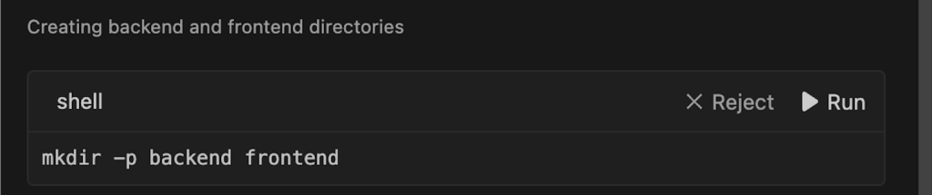 Diagram showing the option to ‘Reject’ or ‘Run’ the shell command to create the backend and frontend directories