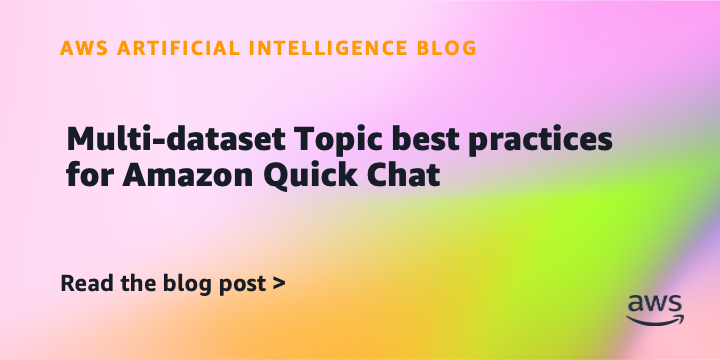 Multi-dataset Topic best practices for Amazon Quick Chat