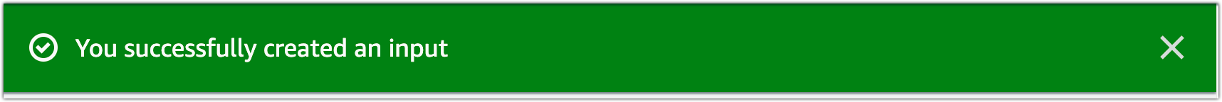 Success flashbar that indicates you have successfully created an input
