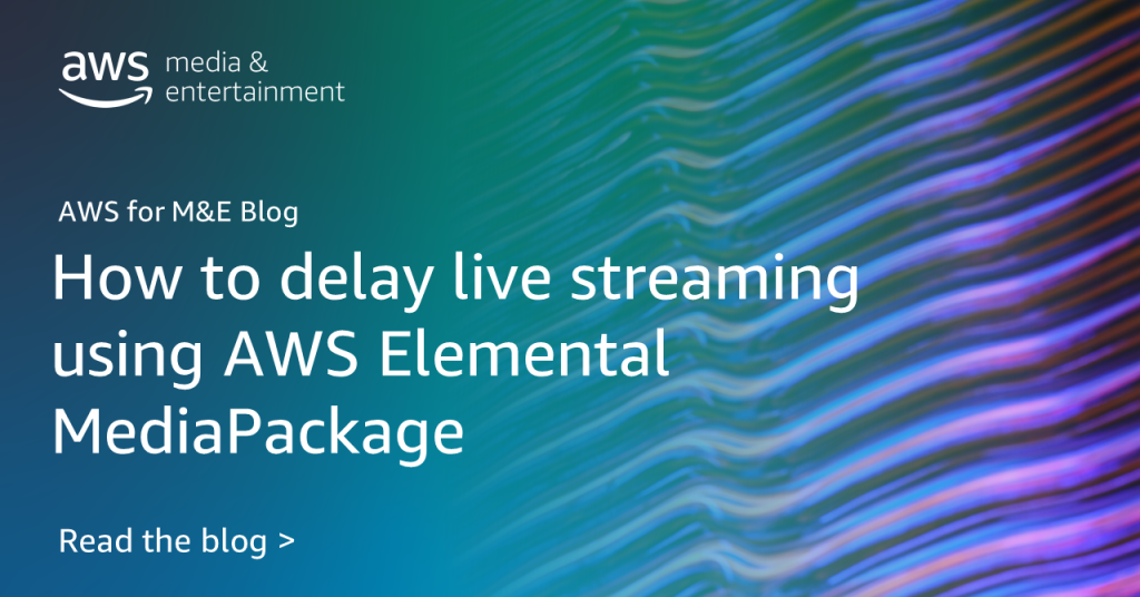 How to delay live streaming using AWS Elemental MediaPackage