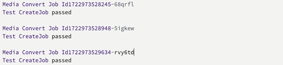 Output of the MediaConvert job IDs when the MCDynamicAudioTest java test class is run. These Job IDs are referenced to determine the status of the jobs in the AWS console.