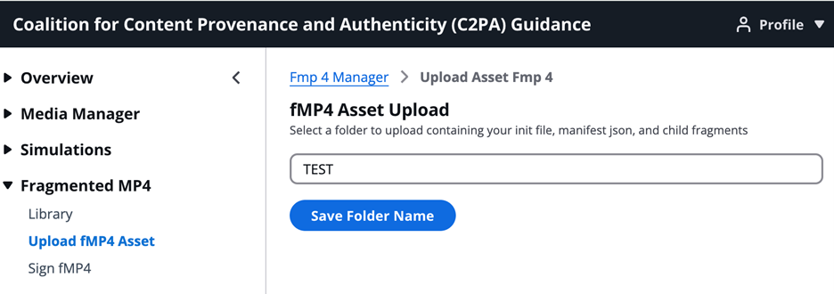 Screenshot of the fMP4 Asset Upload interface in the C2PA Guidance system. Shows a text input field labeled 'TEST' and a 'Save Folder Name' button. The interface includes navigation options for Overview, Media Manager, Simulations, and Fragmented MP4.