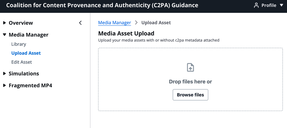 C2PA Media Manager upload interface showing a file drop zone with 'Browse files' button and a description stating 'Upload your media assets with or without c2pa metadata attached'. There is a menu along the left side of the main Media Asset Upload area. It is accordion style with the Media Manager menu option expanded. Media Manager includes navigation options for Library, Upload Asset, and Edit Asset.