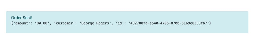 Sample output of the UI containing information such as order amount, customer and the generated id.